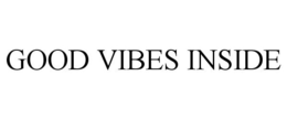 GOOD VIBES INSIDE trademark
