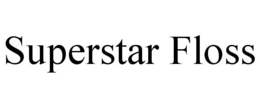 SUPERSTAR FLOSS trademark