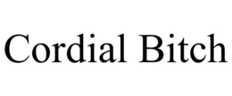 CORDIAL BITCH trademark