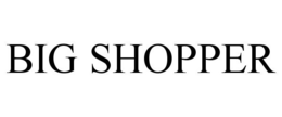 BIG SHOPPER trademark