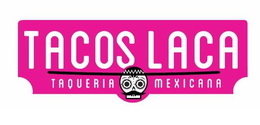 TACOS LACA TAQUERIA MEXICANA trademark