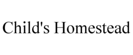 CHILD'S HOMESTEAD trademark