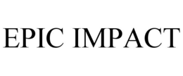 EPIC IMPACT trademark