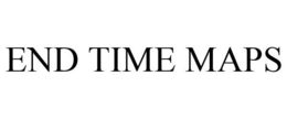END TIME MAPS trademark