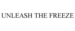 UNLEASH THE FREEZE trademark