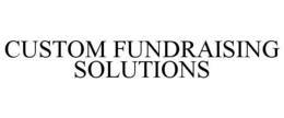 CUSTOM FUNDRAISING SOLUTIONS trademark