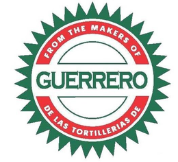 FROM THE MAKERS OF GUERRERO DE LAS TORTILLERIAS DE trademark