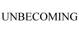 UNBECOMING trademark