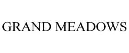 GRAND MEADOWS trademark