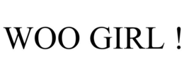 WOO GIRL ! trademark