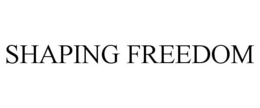SHAPING FREEDOM trademark