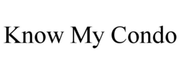 KNOW MY CONDO trademark