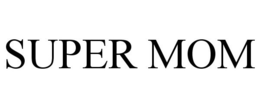 SUPER MOM trademark