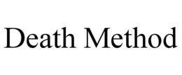 DEATH METHOD trademark