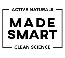 MADE SMART ACTIVE NATURALS CLEAN SCIENCE trademark