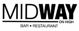 MIDWAY ON HIGH BAR · RESTAURANT trademark