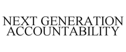 NEXT GENERATION ACCOUNTABILITY trademark