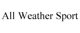 ALL WEATHER SPORT trademark