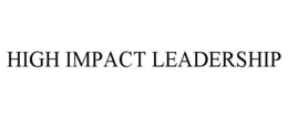 HIGH IMPACT LEADERSHIP trademark