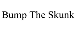 BUMP THE SKUNK trademark