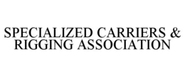 SPECIALIZED CARRIERS & RIGGING ASSOCIATION trademark