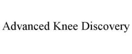 ADVANCED KNEE DISCOVERY trademark
