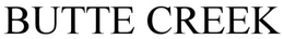 BUTTE CREEK trademark