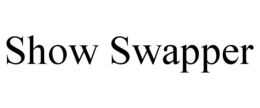 SHOW SWAPPER trademark