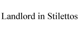LANDLORD IN STILETTOS trademark