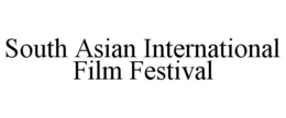 SOUTH ASIAN INTERNATIONAL FILM FESTIVAL trademark