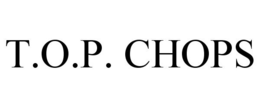 T.O.P. CHOPS trademark