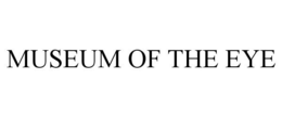 MUSEUM OF THE EYE trademark