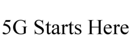 5G STARTS HERE trademark