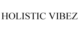HOLISTIC VIBEZ trademark