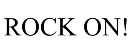 ROCK ON! trademark
