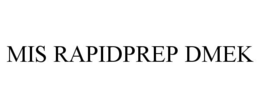 MIS RAPIDPREP DMEK trademark