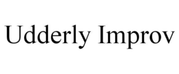 UDDERLY IMPROV trademark