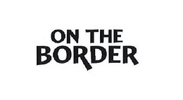 ON THE BORDER trademark