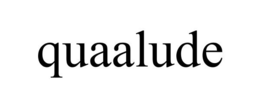 QUAALUDE trademark