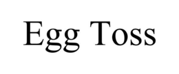EGG TOSS trademark
