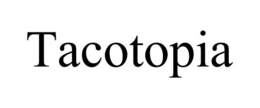 TACOTOPIA trademark