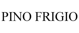 PINO FRIGIO trademark