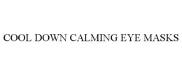 COOL DOWN CALMING EYE MASKS trademark