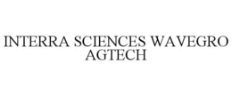 INTERRA SCIENCES WAVEGRO AGTECH trademark