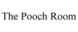THE POOCH ROOM trademark