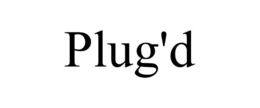 PLUG'D trademark