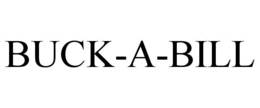 BUCK-A-BILL trademark