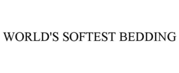 WORLD'S SOFTEST BEDDING trademark