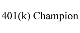401(K) CHAMPION trademark