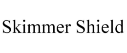 SKIMMER SHIELD trademark